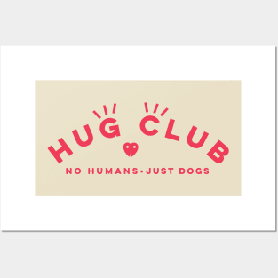 HUG CLUB - NO HUMANS JUST DOGS Posters and Art